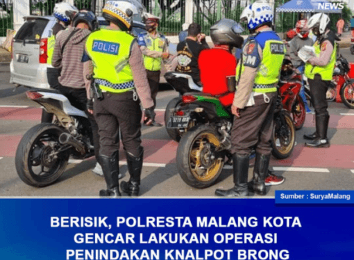 BERISIK, POLRESTA MALANG KOTA GENCAR LAKUKAN OPERASI PENINDAKAN KNALPOT BRONG