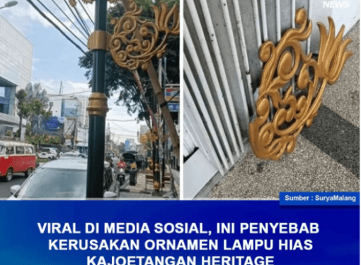 VIRAL DI MEDIA SOSIAL PENYEBAB KERUSAKAN ORNAMEN LAMPU HIAS KAJOETANGAN HERITAGE