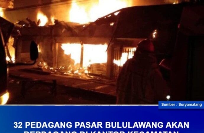 PEDAGANG TERDAMPAK KEBAKARAN DI PASAR BULULAWANG AKAN BERDAGANG DI KANTOR KECAMATAN ?