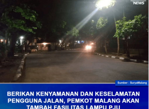 PEMKOT MALANG TAMBAH FASILITAS PJU GUNA TAMBAH KESELAMATAN PENGGUNA JALAN