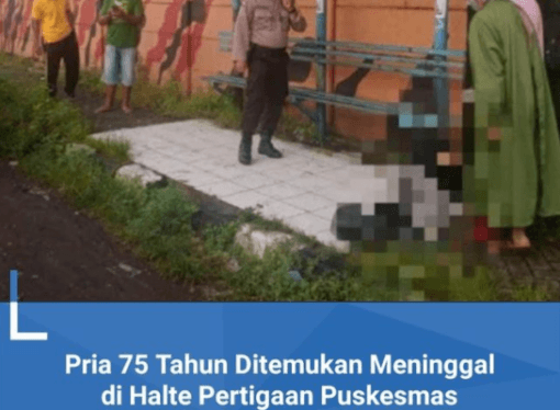 PRIA 75 TAHUN DITEMUKAN MENINGGAL DI HALTE PERTIGAAN PUSKESMAS PAKISAJI KOTA MALANG