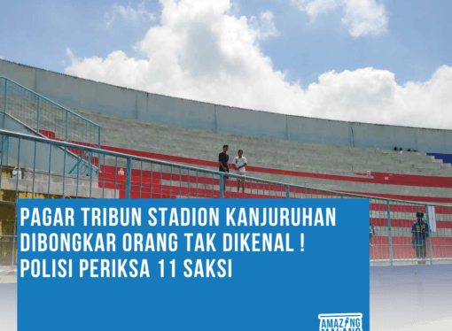 PAGAR TRIBUN STADION KANJURUHAN DIBONGKAR ORANG TAK DIKENAL!