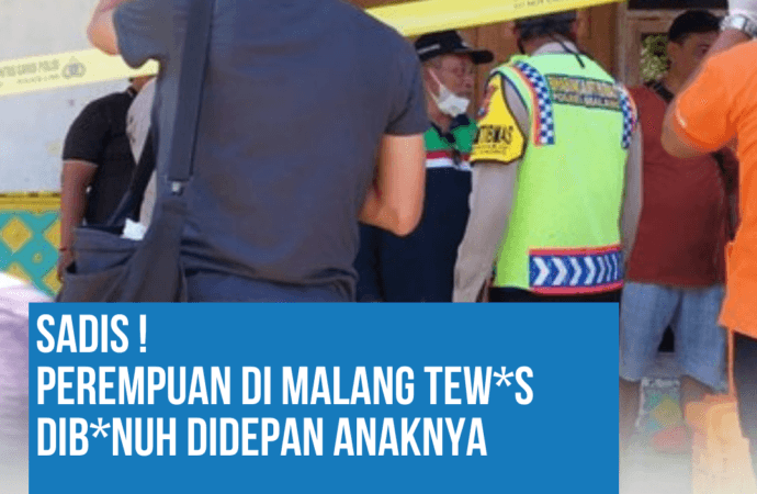 SADIS! PEREMPUAN DI MALANG TEWAS DIBUNUH DIDEPAN ANAKNYA