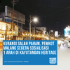 KURANGI SALAH PAHAM, PEMKOT MALANG SEGERA SOSISALISASI 1 ARAH DI KAYUTANGAN HERITAGE