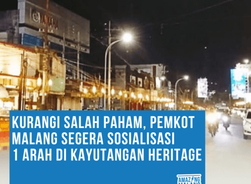 KURANGI SALAH PAHAM, PEMKOT MALANG SEGERA SOSISALISASI 1 ARAH DI KAYUTANGAN HERITAGE